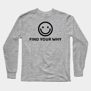 FIND YOUR WHY Long Sleeve T-Shirt
